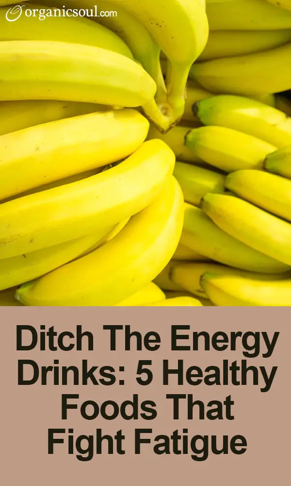 Ditch-The-Energy-Drinks-5-Healthy-Foods-That-Fight-Fatigue---pin